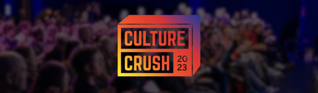 Reflection on Culture Crush 2023.